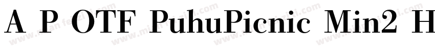 A P OTF PuhuPicnic Min2 H字体转换